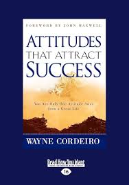 Attitudes that Attract Success by Wayne Cordeiro