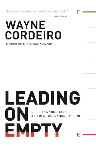 Leading on Empty by Wayne Cordeiro